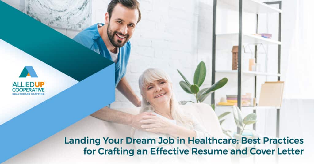 Landing Your Dream Job in Healthcare: Best Practices for Crafting an Effective Resume and Cover Letter - AlliedUP