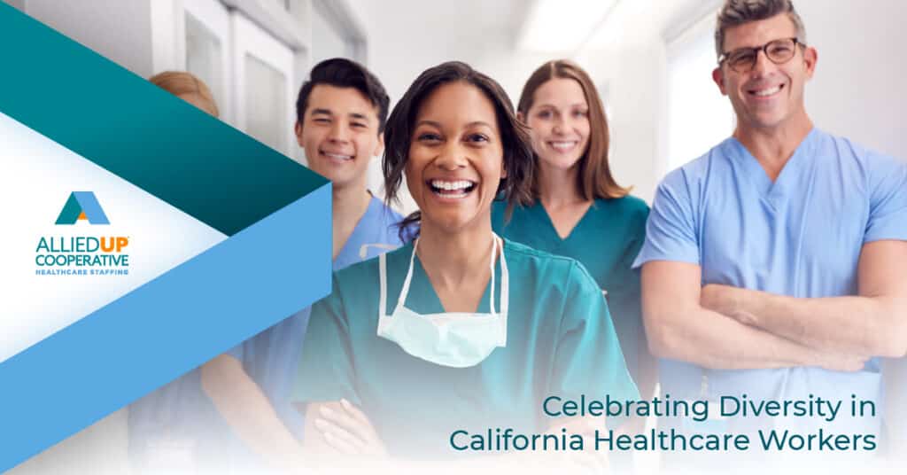 Celebrating Diversity in California Healthcare Workers - AlliedUP Co-op