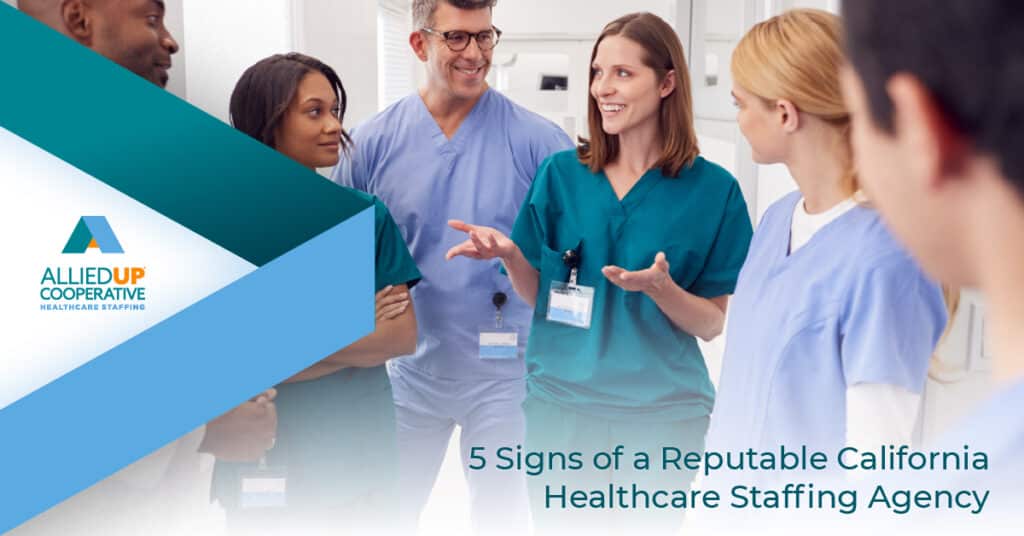 5 Signs of a Reputable California Healthcare Staffing Agency - AlliedUP Co-op